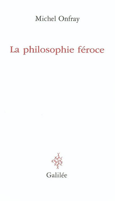 La philosophie féroce : exercices anarchistes
