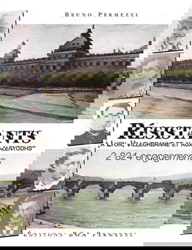 Résistants à Lyon, Villeurbanne et aux alentours: 2824 engagements