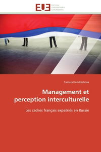 Management et perception interculturelle : Les cadres français expatriés en Russie