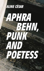 Aphra Behn, Punk and Poetess