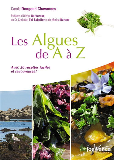 Couverture de Les algues de A à Z : avec 50 recettes faciles et savoureuses !