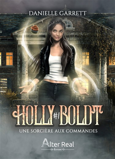 Une sorcière aux commandes : Holly Boldt #1