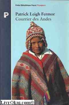 Courrier des Andes : chronique nostalgique du pays inca