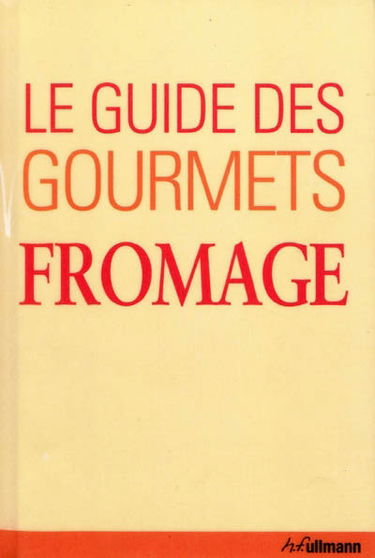 Le guide des gourmets : fromage