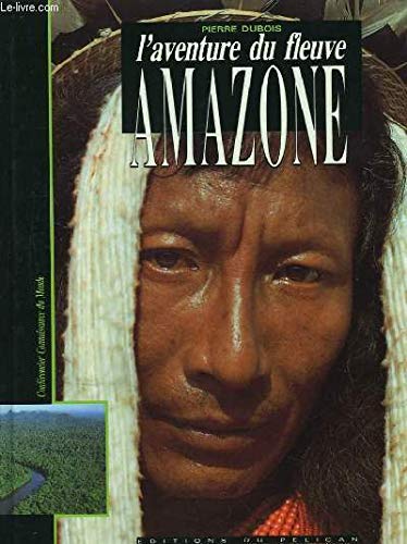 L'aventure du fleuve Amazone