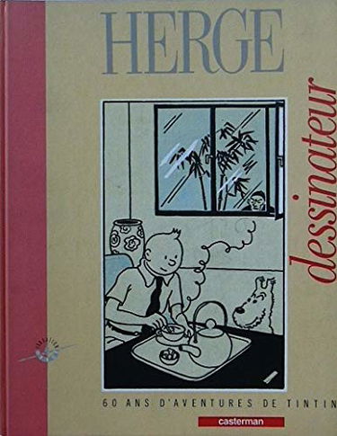 Hergé dessinateur : 60 ans d'aventures de Tintin