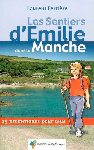 Les sentiers d'Emilie dans la Manche : 25 promenades pour tous