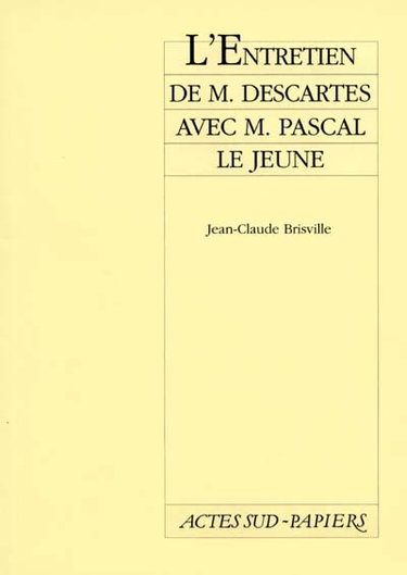 L'entretien de M. Descartes avec M. Pascal le Jeune