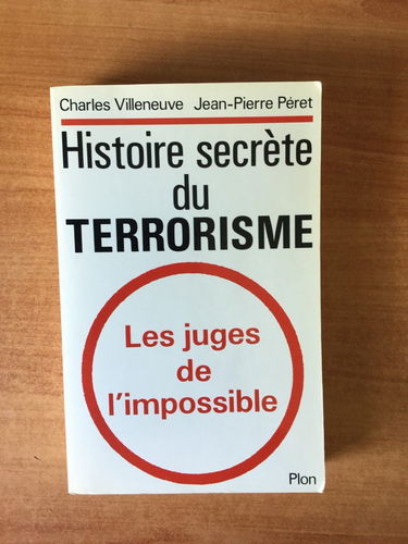 Histoire secrète du terrorisme : les juges de l'impossible