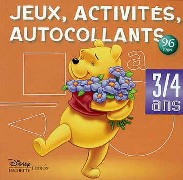 Jeux, activités et autocollants, 3-4 ans : Winnie l'ourson