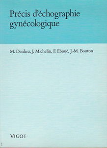 Précis d'échographie gynécologique : à l'usage des praticiens et des étudiants en médecine