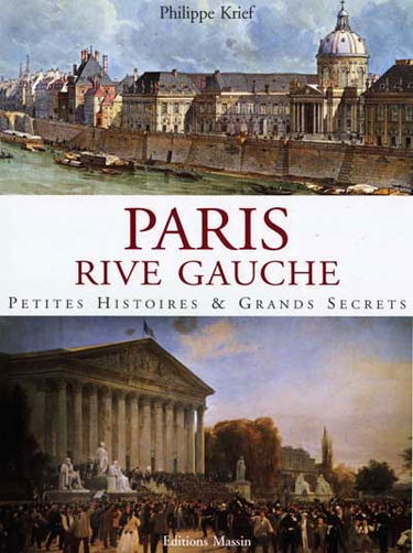 Paris rive gauche : petites histoires et grands secrets