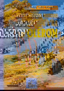 Petite histoire de l'île d'Oléron à travers les siècles