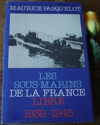 Les Sous-marins de la France libre : 1939-1945