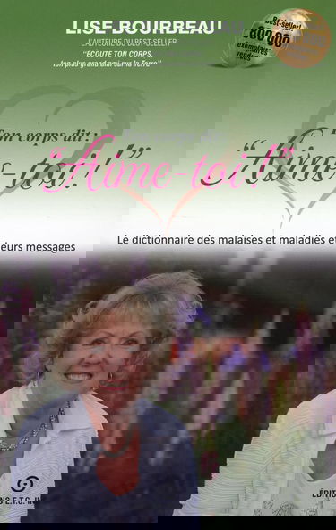 Ton corps dit : aime-toi ! : les malaises et maladies et leurs messages