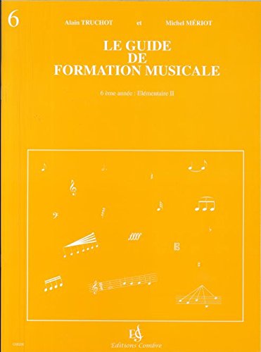 Guide de formation musicale vol.6 - elementaire 2 --- formation musicale