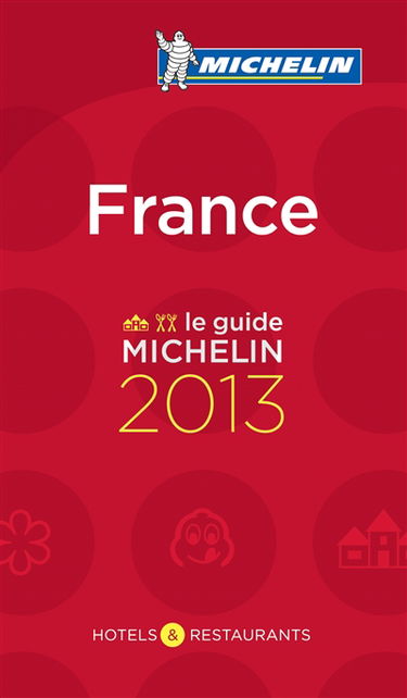 France, le guide Michelin 2013 : hôtels & restaurants