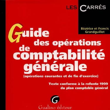 Guide des opérations de comptabilité générales : opérations courantes et de fin d'exercice