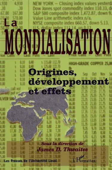 La mondialisation : origines, développements et effets