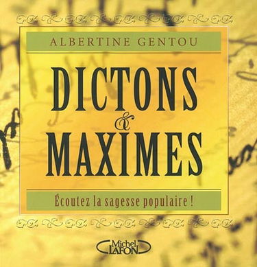 Dictons et maximes : écoutez la sagesse populaire !