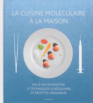 La cuisine moléculaire à la maison : la physique culinaire sort du laboratoire pour entrer dans votre cuisine