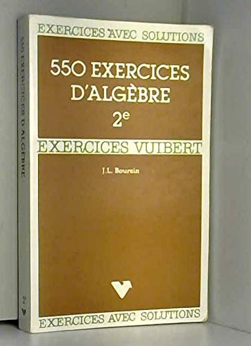 Cinq cent cinquante exercices d'algèbre : classe de 2e