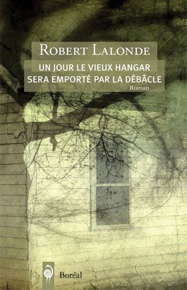 Un jour le vieux hangar sera emporté par la débâcle