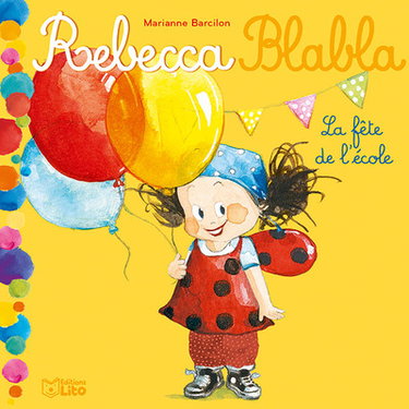 Rebecca Blabla. Vol. 8. La fête de l'école