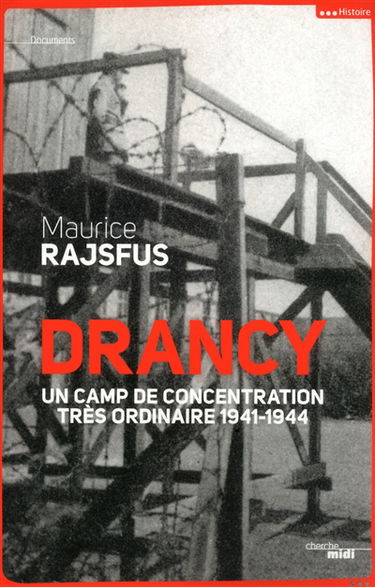 Drancy : un camp de concentration très ordinaire, 1941-1944