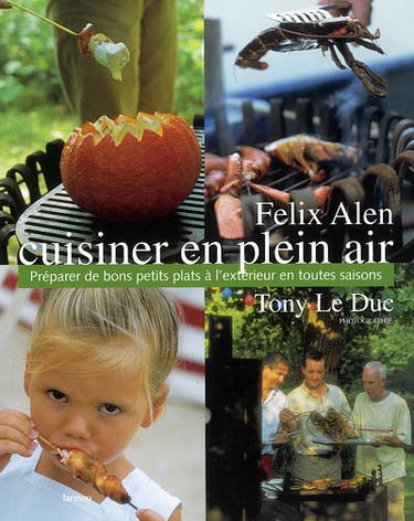 Cuisiner en plein air : préparer de bons petits plats à l'extérieur en toutes saisons
