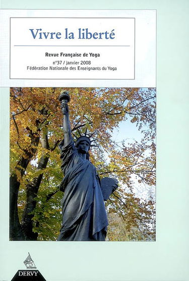 Revue française de yoga, n° 37. Vivre la liberté
