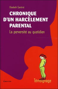 Chronique d'un harcèlement parental : la perversité au quotidien