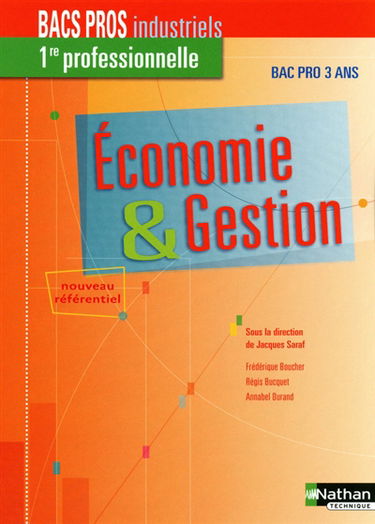 Economie et gestion, 1re bac pro : nouveau référentiel 2010 bac pro 3 ans industriels