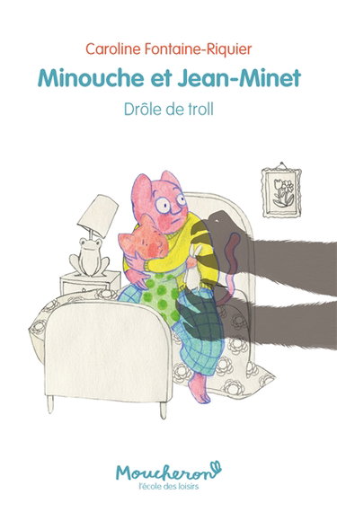 Couverture de Minouche et Jean-Minet. Drôle de troll