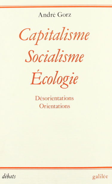 Capitalisme, socialisme, écologie : désorientations, orientations