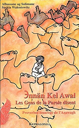 Ennän kel awal. Les gens de la parole disent : proverbes touaregs de l'Azawagh