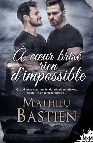 A coeur brisé rien d'impossible