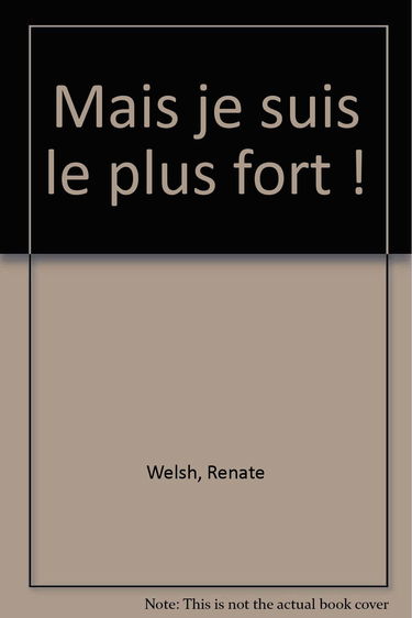 Mais je suis le plus fort !