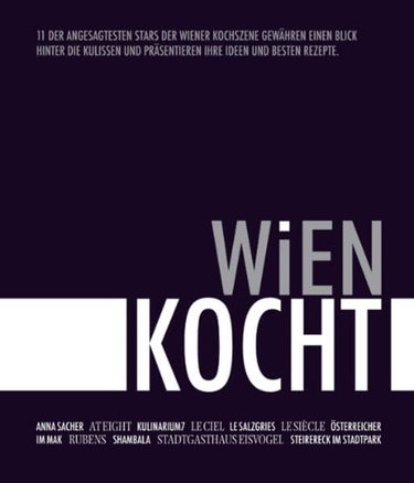 Couverture de Wien kocht: 11 der Angesagtesten Stars der Wiener Kochszene gewähren einen Blick hinter die Kulissen und Präsentien ihre Ideen und besten Rezepte