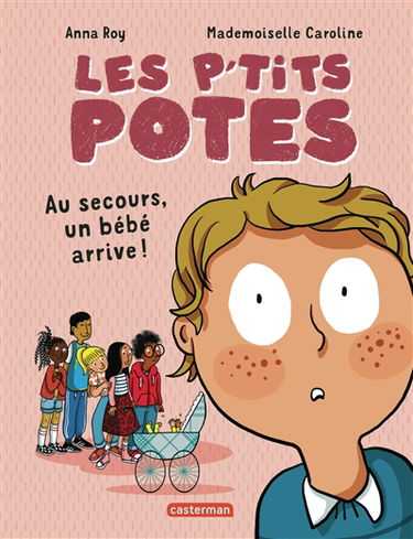 Les p'tits potes. Au secours, un bébé arrive !