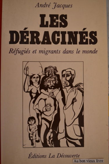Les Déracinés : réfugiés et migrants dans le monde