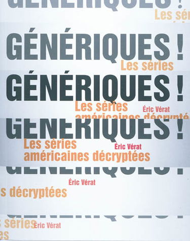 Génériques ! : les séries américaines décryptées