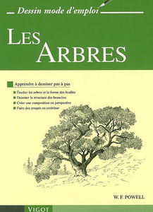 Les arbres : apprendre à dessiner pas à pas : étudier les arbres et la forme des feuilles, dessiner la structure des branches, créer une composition en perspective, faire des croquis en amateur