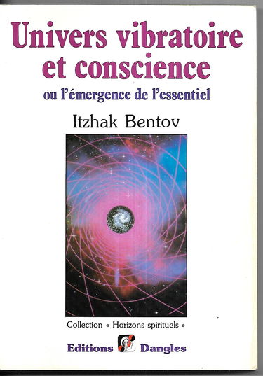 Univers vibratoire et conscience ou l'Emergence de l'essentiel