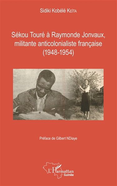 Sékou Touré à Raymonde Jonvaux, militante anticolonialiste française : 1948-1954