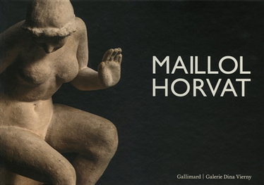Couverture de Maillol Horvat
