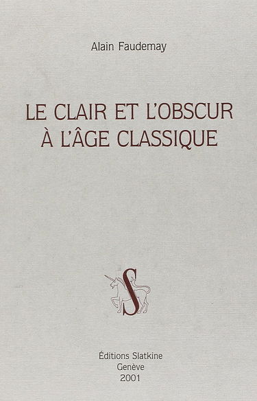 Le Clair et l'Obscur a l'Age Classique.