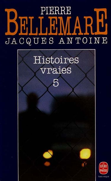 Histoires vraies. Vol. 5
