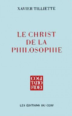Le Christ de la philosophie : prolégomènes à une christologie philosophique