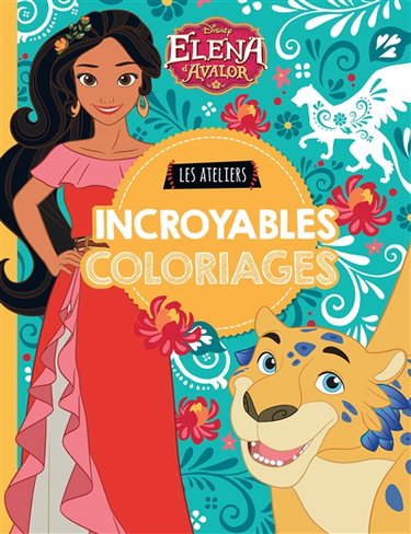 Couverture de Elena d'Avalor : incroyables coloriages
